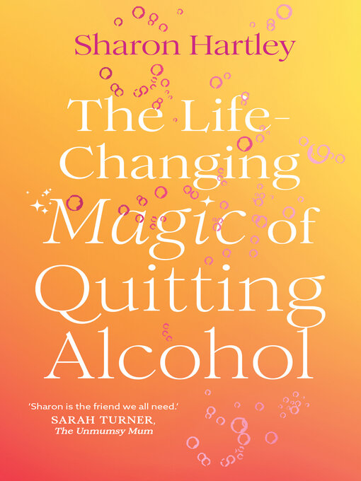Title details for The Life-Changing Magic of Quitting Alcohol by Sharon Hartley - Wait list